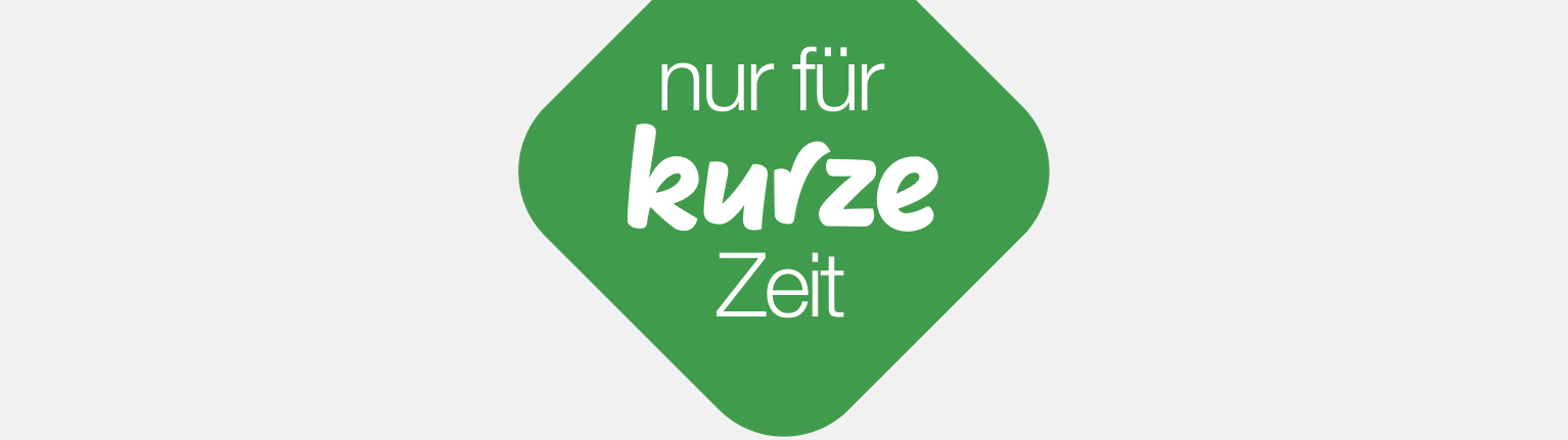 Nur  für kurze Zeit